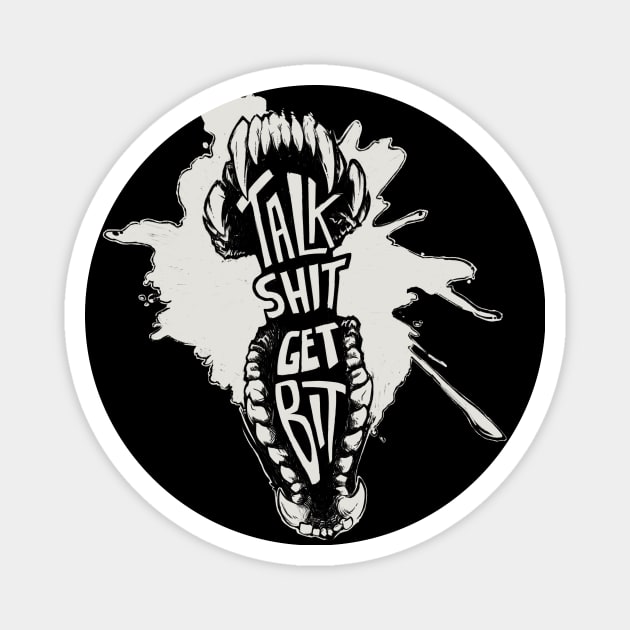 Talk Shit, Get Bit - White Magnet by crimmart